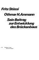 Cover of: Othmar H. Ammann: sein Beitrag zur Entwicklung des Brückenbaus