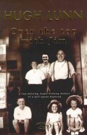Cover of: Over the top with Jim: Hugh Lunn's tap-dancing, bugle-blowing memoir of a well-spent boyhood.