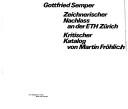 Cover of: Gottfried Semper: zeichnerischer Nachlass an der ETH Zürich : kritischer Katalog