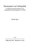 Cover of: Parteiensystem und Aussenpolitik: zur Bedeutung d. Parteiensystems f.d. aussenpolitischen Entscheidungsprozess in d. BRD