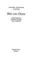Cover of: Blick vom Olymp: Griechenland heute, Geschichte, Wirtschaft, Staat, Gesellschaft