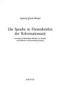Cover of: Die Sprache in Fürstenbriefen der Reformationszeit by Ingeborg Klettke-Mengel