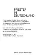 Cover of: Priester in Deutschland: Forschungsbericht über d. im Auftr. d. Dt. Bischofskonferenz durchgeführte Umfrage unter allen Welt- u. Ordenspriestern in d. Bundesrepublik Deutschland