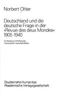 Cover of: Deutschland und die deutsche Frage in der Revue des deux Mondes 1905-1940: ein Beitrag zur Erhellung des französischen Deutschlandbildes.