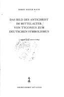 Cover of: Das Bild des Antichrist im Mittelalter: von Tyconius zum Dt. Symbolismus