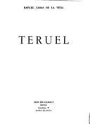 Cover of: Teruel. by Rafael Casas de la Vega