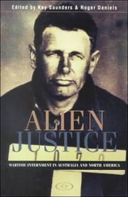 Cover of: Alien Justice: Wartime Internment in Australia and North America