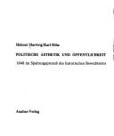 Cover of: Politische Ästhetik und Öffentlichkeit: 1848 im Spaltungsprozess des historischen Bewusstseins