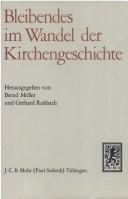 Cover of: Bleibendes im Wandel der Kirchengeschichte: kirchenhistor. Studien