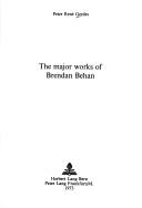 Cover of: The major works of Brendan Behan. by Peter René Gerdes, Peter René Gerdes