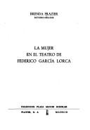 La mujer en el teatro de Federico García Lorca by Brenda Frazier