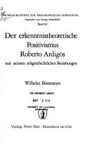 Der erkenntnistheoretische Positivismus Roberto Ardigòs mit seinen zeitgeschichtlichen Beziehungen by Wilhelm Büttemeyer