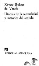 Cover of: Utopías de la sensualidad y métodos del sentido.