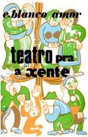 Cover of: Teatro pra a xente. by Eduardo Blanco Amor