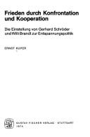Cover of: Frieden durch Konfrontation und Kooperation: Die Einstellung von Gerhard Schröder und Willi Brandt zur Entspannungspolitik