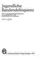 Cover of: Jugendliche Bandendelinquenz: über Vergesellschaftungsbedingungen von Jugendlichen in den Elendsvierteln der Grossstädte.