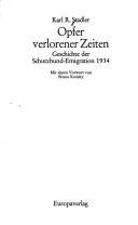 Cover of: Opfer verlorener Zeiten.: Geschichte d. Schutzbund-Emigration 1934.