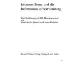 Cover of: Johannes Brenz und die Reformation in Württemberg: eine Einf. mit 112 Bilddokumenten