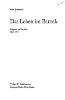 Cover of: Das Leben im Barock: Zeugnisse und Berichte 1640-1740.