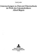 Untersuchungen zu Zitat und Zitiermethode im Werk des Literaturkritikers Albert Béguin by Gerd Lemke