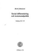 Social differentiering och kommunalpolitik by Johansson, Bertil