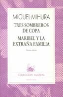 Cover of: Tres sombreros de copa. by Miguel Mihura