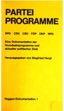 Cover of: Parteiprogramme: SPD, CDU, CSU, FDP, DKP, NPD : eine Dokumentation der Grundsatzprogramme und aktueller politischer Ziele