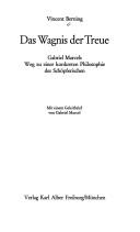 Cover of: Das Wagnis der Treue: Gabriel Marcels Weg zu einer konkreten Philosophie des Schöpferischen.