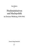 Cover of: Friedensinitiativen und Machtpolitik im Zweiten Weltkrieg 1939-1942.