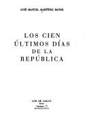Cover of: Los cien últimos días de la República.