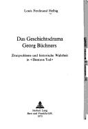 Cover of: Das Geschichtsdrama Georg Büchners: Zitatprobleme und historische Wahrheit in Dantons Tod.