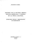 Cover of: Historia de la materia médica hispano-americana y filipina en la época colonial.: Inventario crítico y bibliográfico de manuscritos.