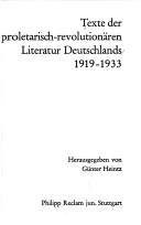 Cover of: Texte der proletarisch-revolutionären Literatur Deutschlands, 1919-1933 by herausgegeben von Günter Heintz.