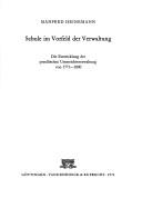 Cover of: Schule im Vorfeld der Verwaltung: die Entwicklung d. preuss. Unterrichtsverwaltung von 1771-1800