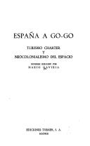 Cover of: España a go-go: turismo charter y neocolinialismo del espacio