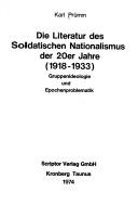 Cover of: Die Literatur des Soldatischen Nationalismus der 20er Jahre (1918-1933): Gruppenideologie und Epochenproblematik