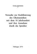 Cover of: Versuche zur Kodifizierung des Okzitanischen seit dem 19. Jahrhundert und ihre Annahme durch die Sprecher by Georg Kremnitz, Georg Kremnitz