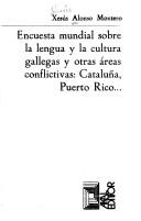 Cover of: Encuesta mundial sobre la lengua y la cultura gallegas y otras áreas conflictivas: Cataluña, Puerto Rico ...