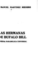 Cover of: Las hermanas de Bufalo Bill: comedia parabólica universal.