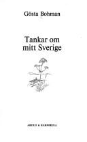 Cover of: Tankar om mitt Sverige by Gösta Bohman