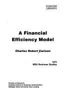 Cover of: A financial efficiency model | Charles Robert Carlson