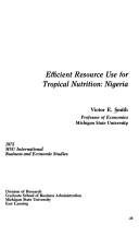 Cover of: Efficient resource use for tropical nutrition, Nigeria
