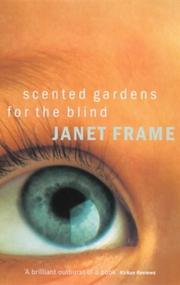 Cover of: Scented Gardens for the Blind by Janet Frame, Janet Frame