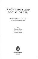 Cover of: Knowledge and social order by Anthony Piepe