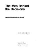 Cover of: The men behind the decisions: cases in European policy-making