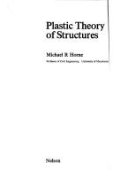 Plastic theory of structures by M. R. Horne