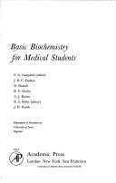 Cover of: Basic biochemistry for medical students by P. N. Campbell, B. A. Kilby, editor ; [contributions by] J. B. C. Findlay ... [et al.].