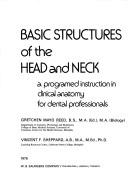Cover of: Basic structures of the head and neck: a programed instruction in clinical anatomy for dental professionals