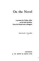 Cover of: On the novel: a present for Walter Allen on his 60th birthday from his friends and colleagues