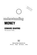 Cover of: Understanding money by Edward Shapiro